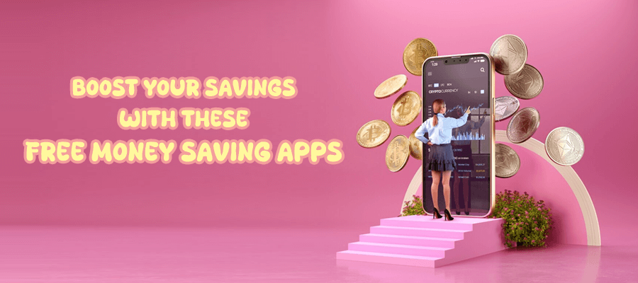 Boost Your Savings with These Friendly Free Money Saving Apps