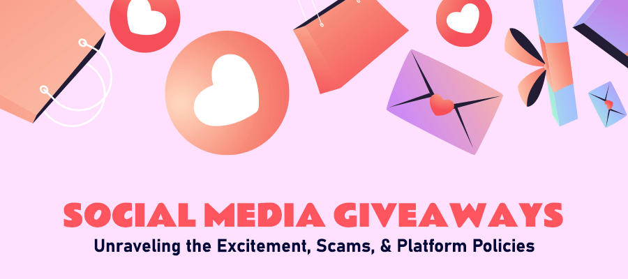 Social Media Giveaways: Unraveling the Excitement, Scams, and Platform Policies