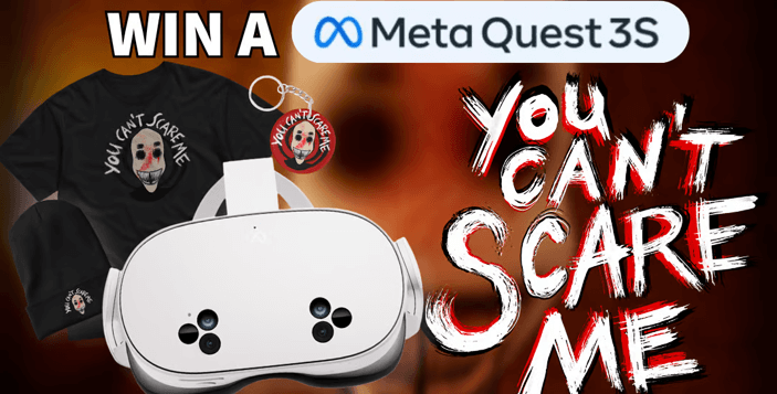 You Cant Scare ME Meta Quest 3S Giveaway