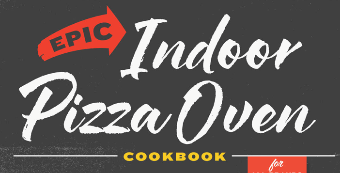 Epic Indoor Pizza Oven Cookbook Giveaway