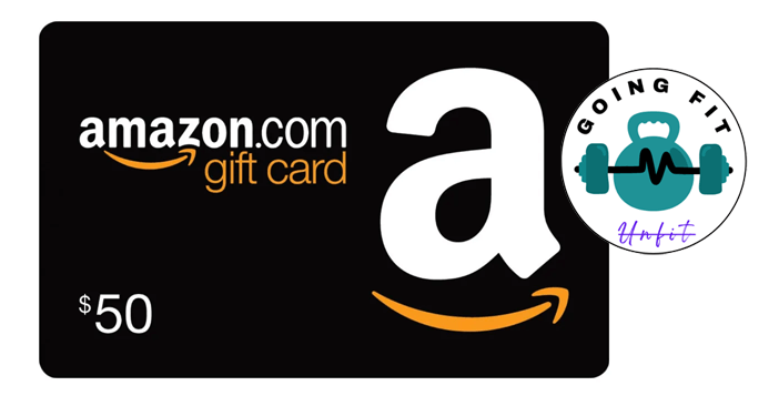 Going Fit Unfit $50 Amazon Gift Card Giveaway