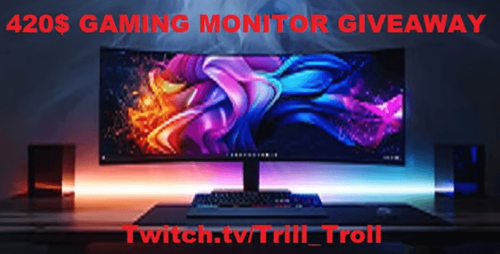 Trill Troll 420$ Gaming Monitor Giveaway