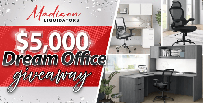 $5000 Madison Liquidators Dream Office Giveaway
